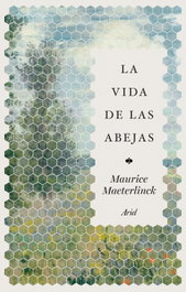 La vida de las abejas, Maurice Maeterlinck - ARIEL