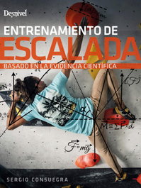 Entrenamiento de escalada basado en la evidencia científica, Sergio Consuegra Gómez - DESNIVEL