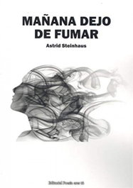 EDITORIAL POESIA ERES TU, Mañana dejo de fumar, Astrid Steinhaus - EDITORIAL POESIA ERES TU