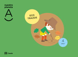 Cuaderno Nuestro Planeta A 4 Años EI 22 Ecotrazos, AA.VV - CASALS,EDITORIAL S.A.