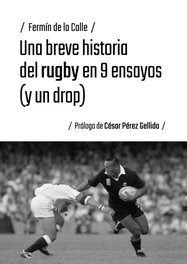 Una breve historia del rugby en 9 ensayos (y un drop), Fermín De La Calle - EOLAS