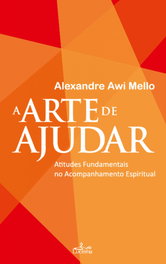 A arte de ajudar, Alexandre Awi Mello - LUCERNA