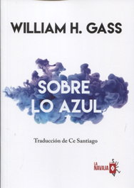 Sobre lo azul, William H. Gass - LA NAVAJA SUIZA