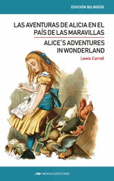 MESTAS EDICIONES, Alice´s adventures in wonderland / Las aventuras de Alicia en el país de las maravillas, Lewis Carrol - MESTAS EDICIONES