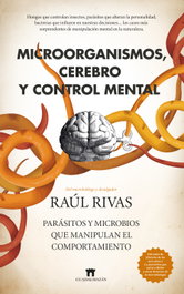 Microorganismos, cerebro y control mental, Raúl Rivas - GUADALMAZAN