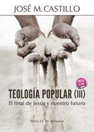 Teología popular, José María Castillo Sánchez - DESCLEE DE BROUWER