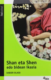 Shan eta Shen edo bidean ikasia, Xabier Olaso Bengoa - IBAIZABAL