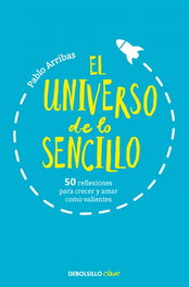 El universo de lo sencillo, Pablo Arribas - DEBOLSILLO