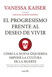 El progresismo frente al deseo de vivir, Vanessa Kaiser - Sekotia