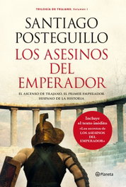 Los asesinos del emperador, Santiago Posteguillo - PLANETA