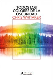 Todos los colores de la oscuridad, Chris Whitaker - SALAMANDRA
