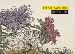 Alpha Decay, Elegía para Sita, Kate Millett - Alpha Decay