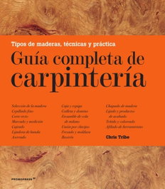 PROMOPRESS Guía completa de carpintería, Chris Tribe