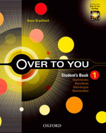 OXFORD UNIVERSITY PRESS, Over to You 1: Students Book, Bess Bradfield