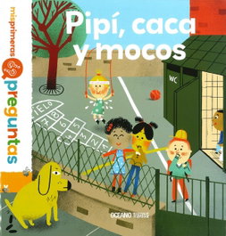 PIPÍ, CACA Y MOCOS, Sophie Dussaussois - OCEANO TRAVESIA