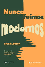 Nunca fuimos modernos, Bruno Latour - CLAVE INTELECTUAL