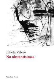 No obstantísimas, Julieta Valero - VASO ROTO