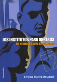 Institutos para obreros: un hermoso sueño republicano (+DVD), Cristina Escriva Moscardo - L'EIXAM EDICIONS S.L.