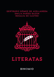LITERATAS, GOMEZ DE AVELLANEDA, GERTRUDIS/ PARDO BAZAN, EMILIA/ CASTRO, ROSALIA DE - BINOMIO