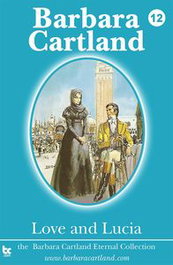 LOVE AND LUCIA, Barbara Cartland - BARBARA CARTLAND EBOOKS (IBD)
