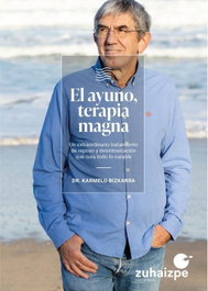 ZUHAIZPE El ayuno, terapia magna, Karmelo Bizkarra Maiztegi - ZUHAIZPE