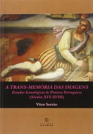 EDIÇOES COSMOS, A TRANS-MEMÓRIA DAS IMAGENS: Estudos Iconológicos de Pintura Portuguesa (Séculos XVI: XVIII) - EDIÇOES COSMOS