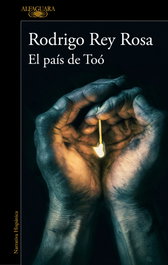 EL PAÍS DE TOÓ, Rodrigo Rey Rosa - ALFAGUARA