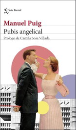 Pubis angelical, Manuel Puig - SEIX BARRAL EDICIONES