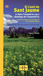 Editorial Piolet, EL CAMÍ DE SANT JAUME. LA RUTA TRANQUIL·LA CAP A SANTIAGO - Editorial Piolet