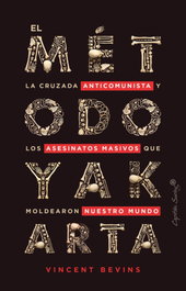 CAPITAN SWING LIBROS, El método Yakarta - Vincent Bevins