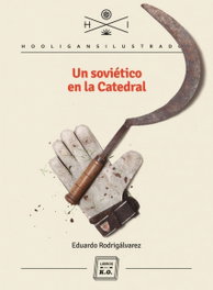 LIBROS DEL K.O Un soviético en la catedral, Eduardo Rodrigálvarez Fernández - LIBROS DEL K.O