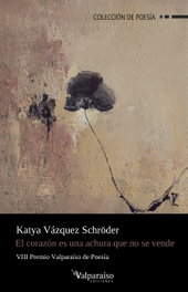 Valparaíso, El corazón es una achura que no se vende, Katya Vázquez Schröder
