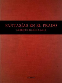 Fantasías en el Prado, Alberto García-Alix - LA FABRICA