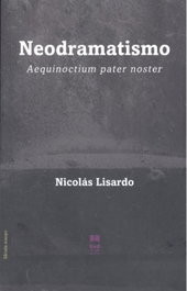MIRADA MALVA Neodramatismo: Arquinoctium Pater Noster (Ensayo) - Nicolás Lisardo