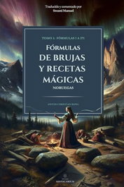 Fórmulas de Brujas y Recetas Mágicas Tomo I: Fórmulas 1 a 371, Anton Christian Bang - Edicions Misticarium