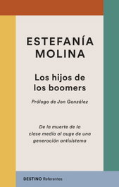 Los hijos de los boomers, Estefanía Molina - DESTINO