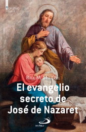 SAN PABLO EDITORIAL, El evangelio secreto de José de Nazaret, Raúl M. Mir Coll - SAN PABLO EDITORIAL