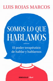 Somos lo que hablamos, Luis Rojas Marcos - DEBOLSILLO