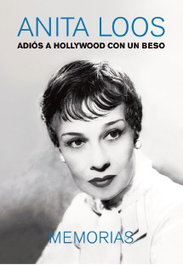Adiós a Hollywood con un beso, Anita Loos - AMARCORD EDICIONES
