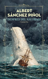 Després del naufragi, Albert Sánchez Piñol - UNIVERS
