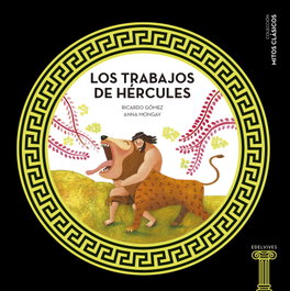EDELVIVES Los trabajos de Hércules, Ricardo Gómez - MITOS CLASICOS