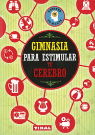 Gimnasia para estimular tu cerebro, VV.AA. - TIKAL EDICIONES
