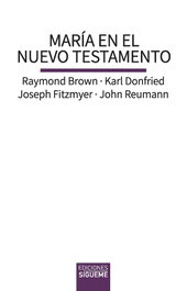 MARIA EN EL NUEVO TESTAMENTO, Joseph A. Fitzmyer, Raymond E. Brown, Karl Donfried, John Reumann - SIGUEME