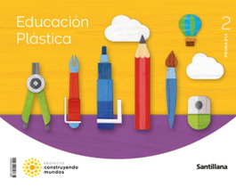 SANTILLANA, EDUCACION PLASTICA 2ºPRIMARIA CONSTRUYENDO MUNDOS 2023