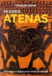 GEOPLANETA Atenas De cerca 6, Alexis Averbuck - Lonely Planet