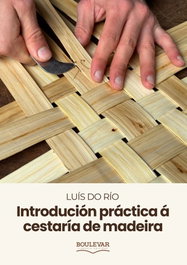 Introdución práctica á cestaría de madeira, Luís Do Río - BOULEVAR EDICIONS