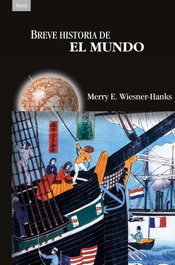 Breve historia del mundo, Merry E. Wiesner-Hanks - AKAL