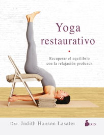 SIRIO EDITORIAL YOGA RESTAURATIVO: RECUPERAR EL EQUILIBRIO CON LA RELAJACION, Judith Hanson Lasater - SIRIO EDITORIAL