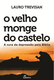 (PORT).VELHO MONGE DO CASTELO CURA DA DEPRESSAO PELA BIBLIA, Lauro Trevisan - DINALIVRO