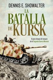 La batalla de Kursk, Dennis Showalter - LA ESFERA DE LOS LIBROS